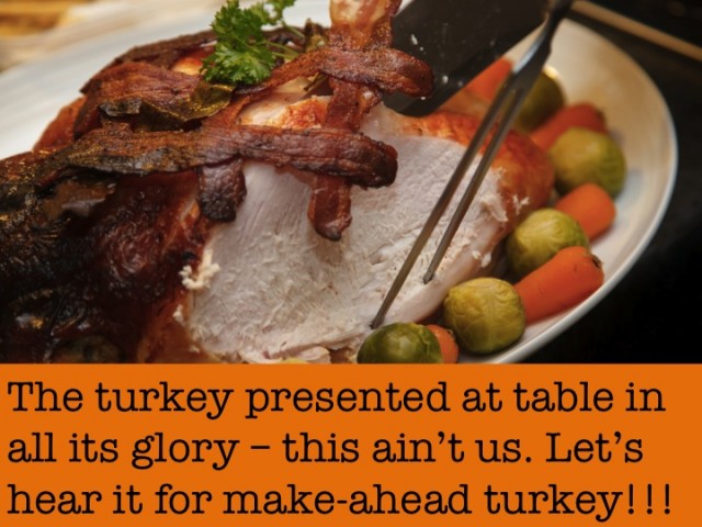 Let's hear it for make-ahead turkey!