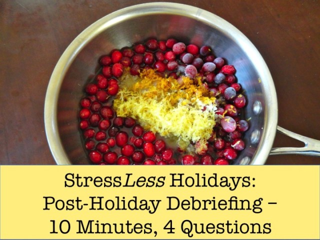 StressLess Holidays: Post-Holiday Debriefing -- 10 Minutes, 4 Questions